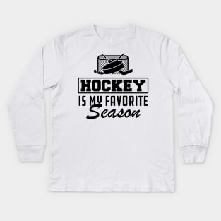 Hockey Is My Favorite Season Kids Long Sleeve T-Shirt